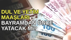 Mart 2026 Dul ve Yetim Maaşları Ödeme Takvimi Açıklandı! Bayram Öncesi Yatışlar Bekleniyor!