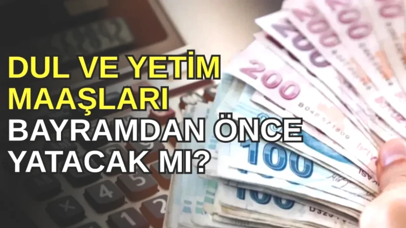 Mart 2026 Dul ve Yetim Maaşları Ödeme Takvimi Açıklandı! Bayram Öncesi Yatışlar Bekleniyor!